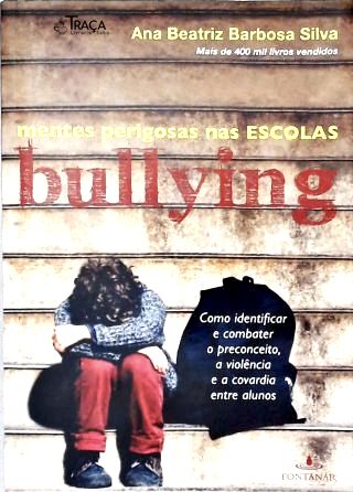 Bullying: Mentes Perigosas Nas Escolas