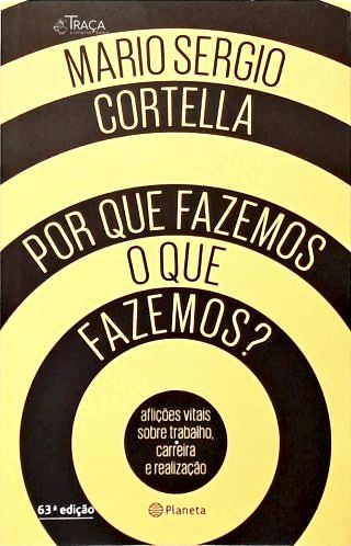 Por Que Fazemos o Que Fazemos?