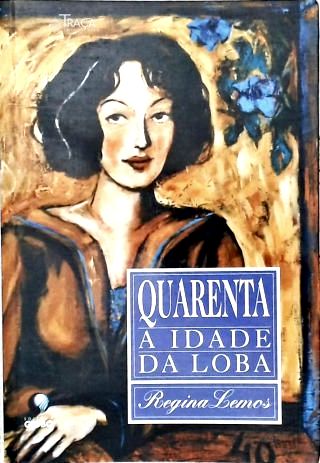Quarenta: a Idade da Loba