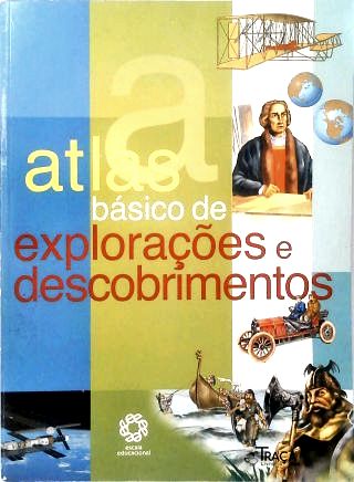 Atlas Básico de Explorações e Descobrimentos