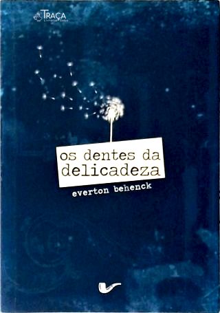Os Dentes da Delicadeza