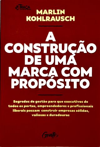 A Construção de Uma Marca com Propósito