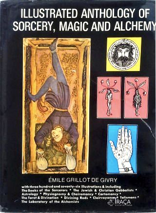 Illustrated Anthology Of Sorcery, Magic And Alchemy