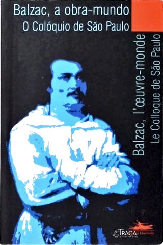 Balzac, a Obra-mundo: o Colóquio de São Paulo