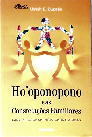 Hooponopono e as Constelações Familiares