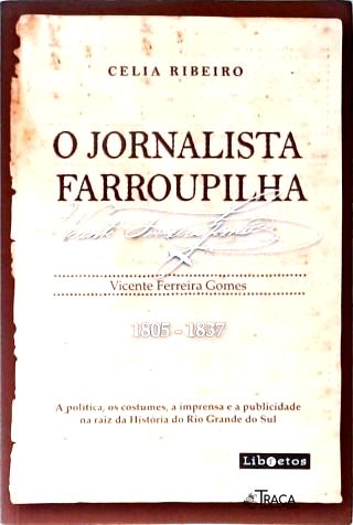 O Jornalista Farroupilha Vicente Ferreira Gomes (1805-1837)