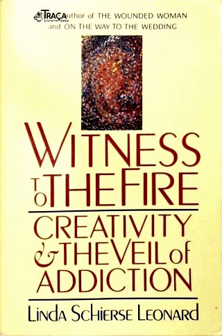 Witness To The Fire: Creativity And The Veil Of Addiction