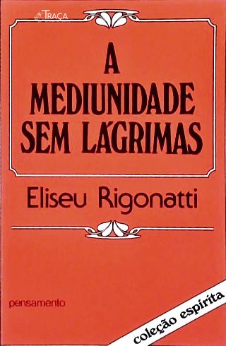 A Mediunidade sem Lágrimas