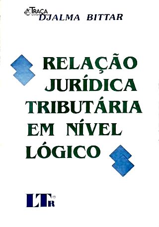 Relação Jurídica Tributária em Nível Lógico