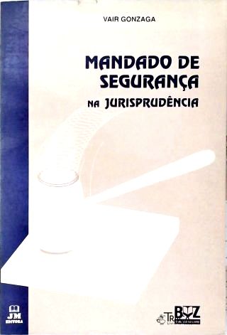Mandado de Segurança Na Jurisprudência
