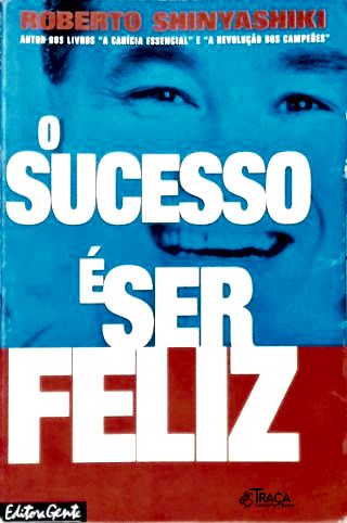 O Sucesso É Ser Feliz