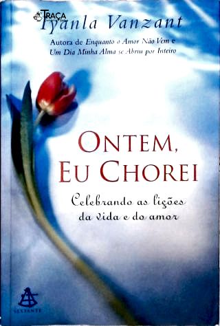 Ontem, Eu Chorei