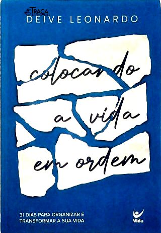 Colocando a Vida em Ordem