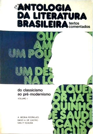Antologia da Literatura Brasileira - Vol. 1