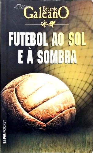 Futebol Ao Sol e À Sombra