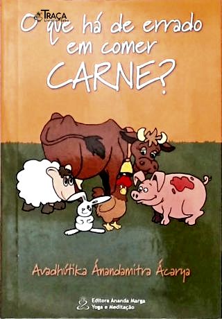 O Que Há de Errado em Comer Carne?