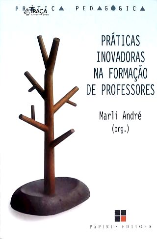 Práticas Inovadoras Na Formação de Professores