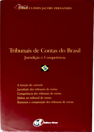 Tribunais de Contas do Brasil: Jurisdição e Competência