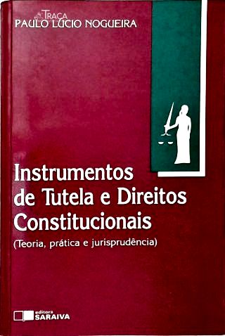 Instrumentos de Tutela e Direitos Constitucionais