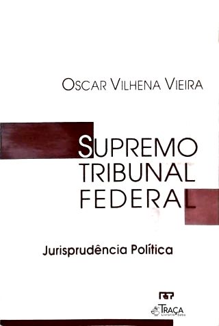 Supremo Tribunal Federal: Jurisprudência Política