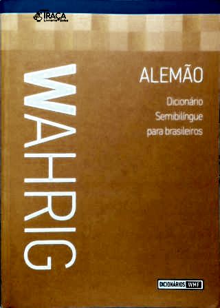 Wahrig Dicionário Semibílingüe para Brasileiros - Alemão