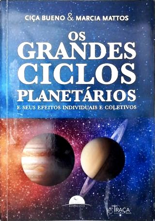 Os Grandes Ciclos Planetários e Seus Efeitos Individuais e Coletivos