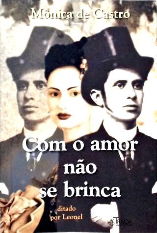 Com o Amor Não Se Brinca