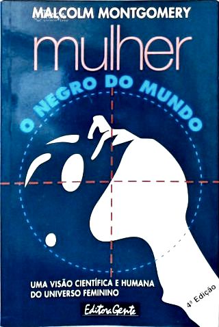 Mulher: o Negro do Mundo