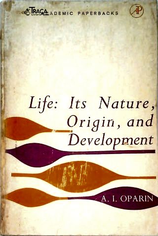 Life: Its Nature, Origin, And Development