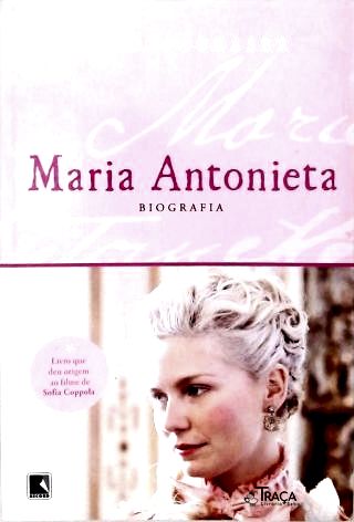 Maria Antonieta: Biografia