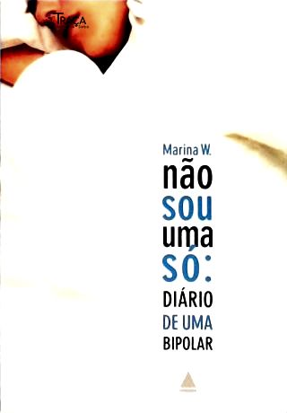Eu Não Sou Uma Só: Diário de Uma Bipolar