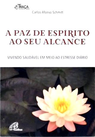 A Paz de Espírito Ao Seu Alcance