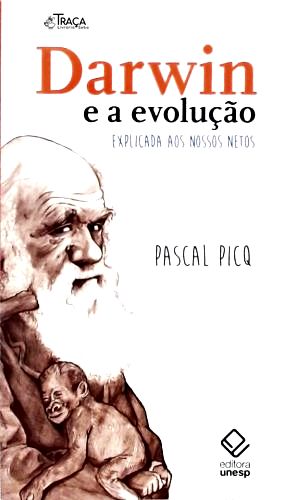 Darwin e a Evolução Explicada Aos Nossos Netos