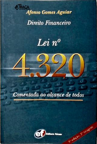 Lei Nº 4.320 Comentada Ao Alcance de Todos