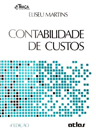 Contabilidade de Custos (inclui Livro de Exercícios)