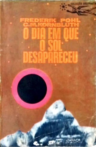 Coleção Argonauta Nº 179 - o Dia em Que o Sol Desapareceu