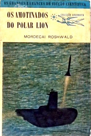 Coleção Argonauta Nº 99 - os Amotinados de Polar Lion