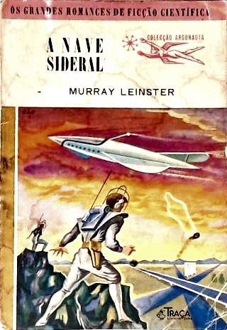 Coleção Argonauta Nº 4 - a Nave Sideral