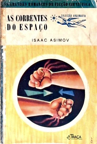 Coleção Argonauta Nº 21 - as Correntes do Espaço