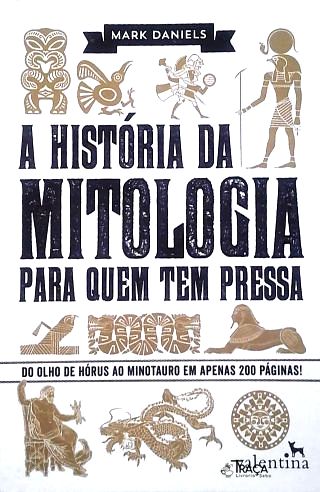 A História da Mitologia para Quem Tem Pressa