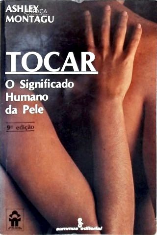 Tocar - o Significado Humano da Pele
