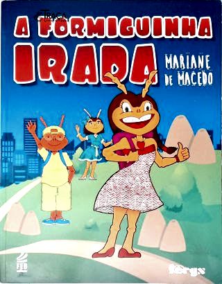 A Formiguinha Irada
