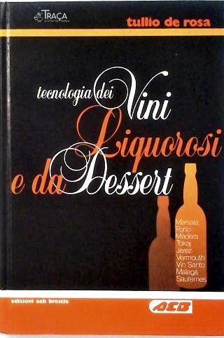 Tecnologia Dei Vini, Liquorosi e da Dessert