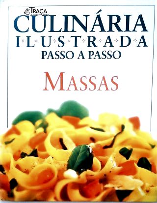 Culinária Ilustrada Passo a Passo - Massas