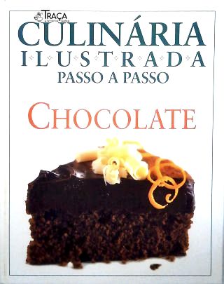 Culinária Ilustrada Passo a Passo: Chocolate