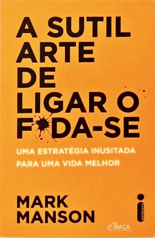 A Sutil Arte de Ligar o F*da-se