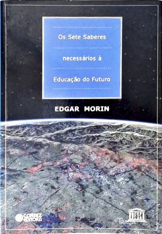 Os Sete Saberes Necessários À Educação do Futuro