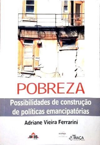 Pobreza: Possibilidades de Contrução de Políticas Emancipatórias