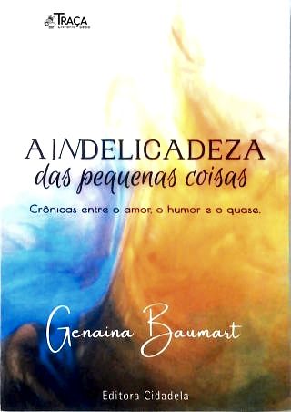 A Indelicadeza das Pequenas Coisas