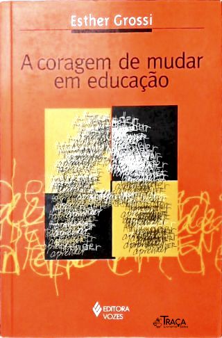A Coragem de Mudar em Educação